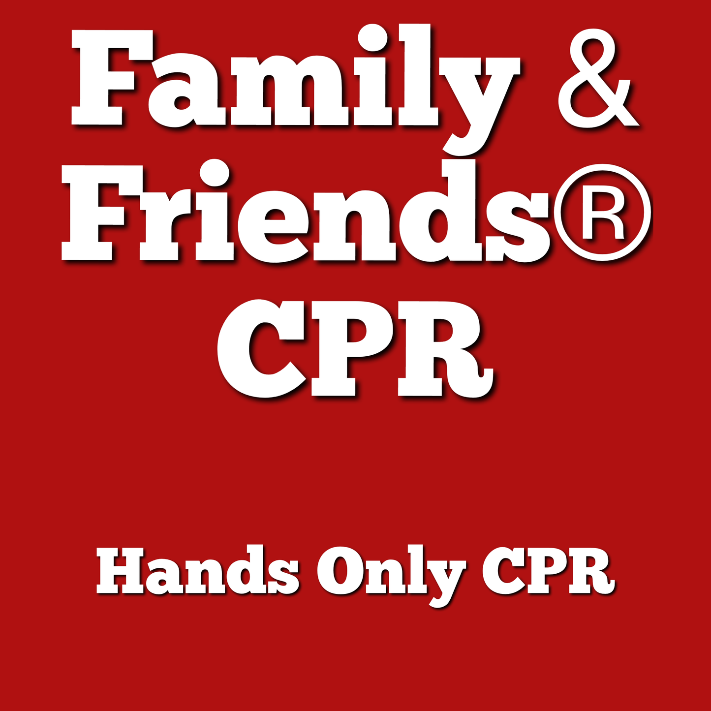 American Heart Association Family & Friends® CPR