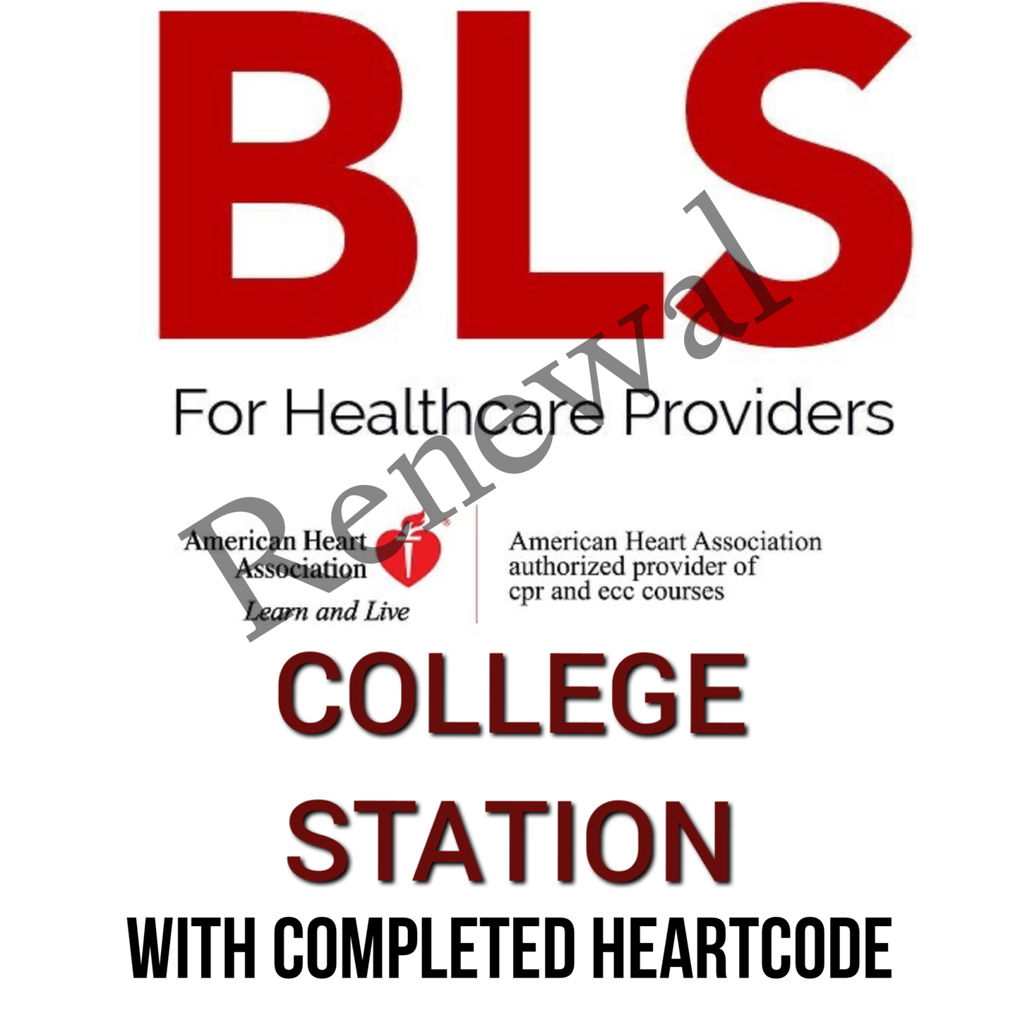 BLS Renewal (With Completed Heartcode) - College Station
